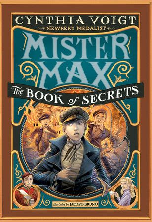 Mister Max: The Book of Secrets by Cynthia Voigt; illustrated by Iacopo ...