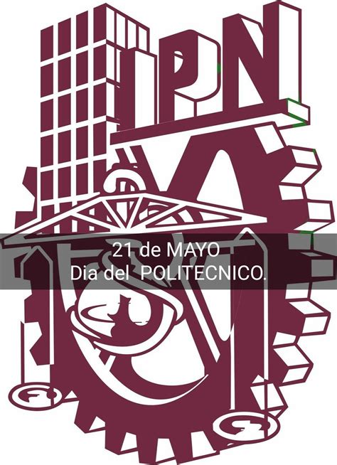 21 de mayo Día del politecnico Ipn Instituto politécnico Instituto