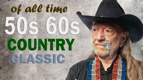 Best Classic Country Songs Of All Time 50 S 60 S 70 S Old Country Music Playlist Top 50