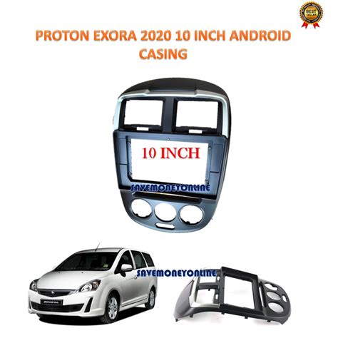 PROTON EXORA 2020 2022 10 INCH ANDROID PLAYER CASING Shopee Malaysia