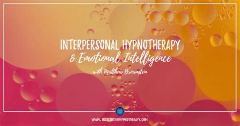 Interpersonal Hypnotherapy And Emotional Intelligence With Lecture From