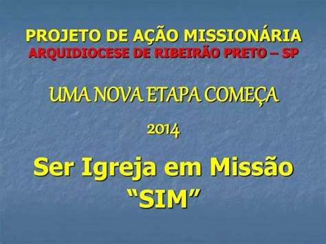 Ppt Projeto De A O Mission Ria Arquidiocese De Ribeir O Preto Sp