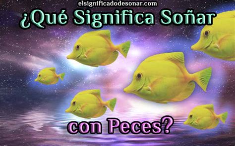 Qu Significa So Ar Con Peces El Significado De Los Sue Os