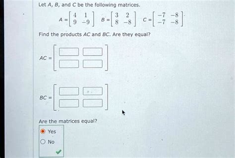 Solved Let A B And C Be The Following Matrices Find The Products Ac