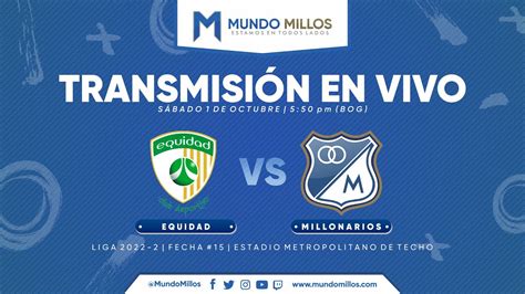 Equidad Vs MILLONARIOS FECHA 15 LIGA 2022 2 Transmisión EN VIVO