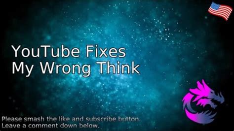 YouTube Fixes My Wrong Think