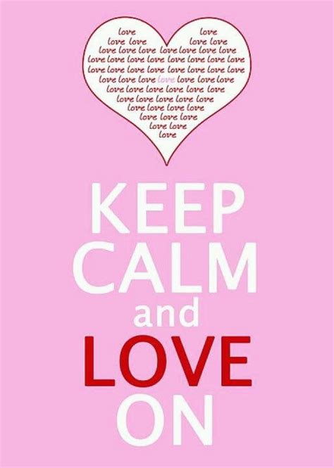 Keep Calm Love On Keep Calm Quotes Calm Quotes Keep Calm And Love