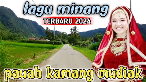 LAGU MINANG TERBARU 2024PERJALANAN DI NAGARI PAUAH KAMANG MUDIAK KEC