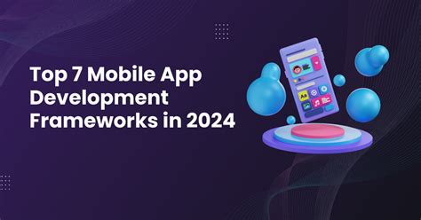 Best Mobile App Frameworks Top 7 In 2024