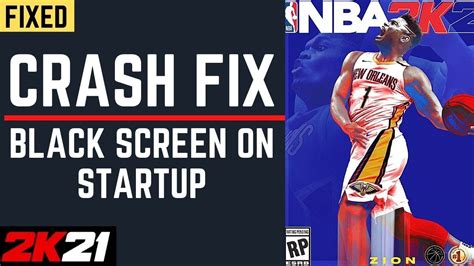 Nba K Crash Fix Black Screen Crashing Nba K Freezing