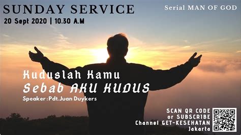 SUNDAY SERVICE 20 Sep 2020 10 30 WIB KUDUSLAH KAMU SEBAB AKU