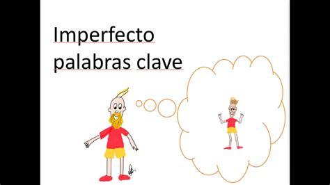 Ae Vocabulario Imperfecto Palabras Clave C Mo Era La Vida De Pepito