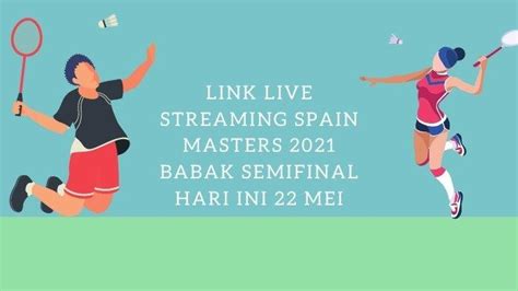 Link Live Streaming Spain Masters 2021 Babak Semifinal Hari Ini 22 Mei