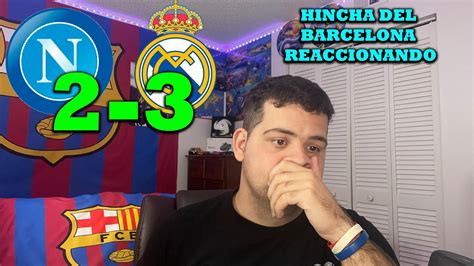 HINCHA DEL BARCELONA REACCIONANDO AL NAPOLI VS REAL MADRID 2 3