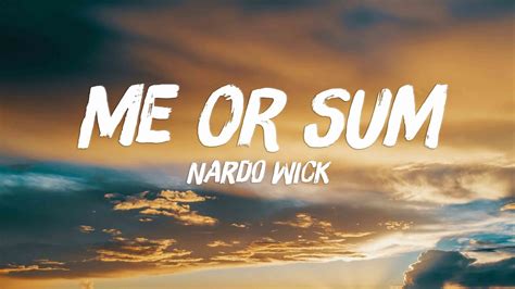 Me Or Sum Nardo Wick Lyrics Version Youtube