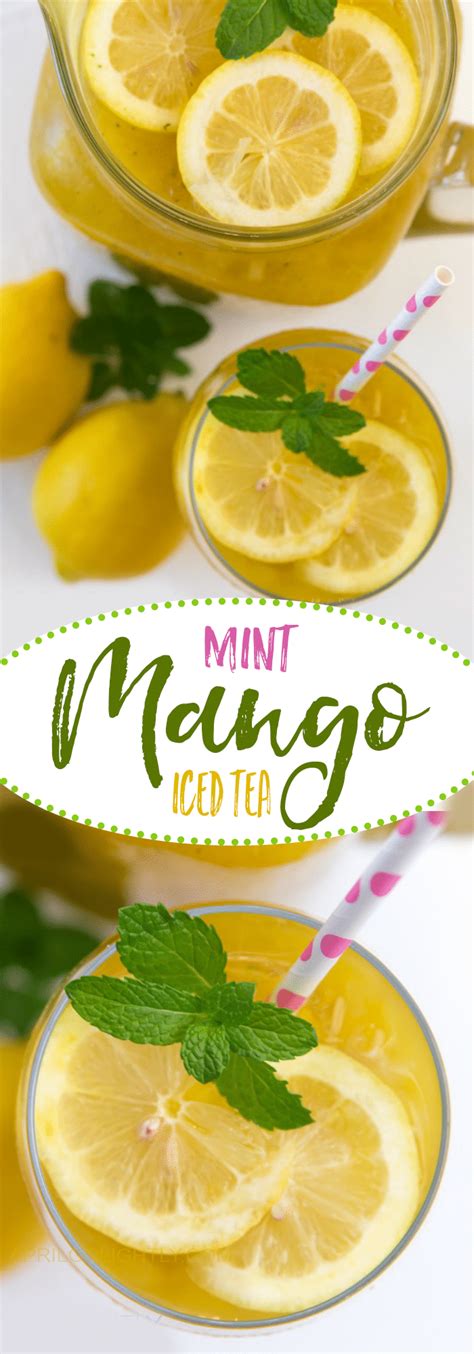 Mango Iced Tea Recipe With Fresh Mint April Golightly