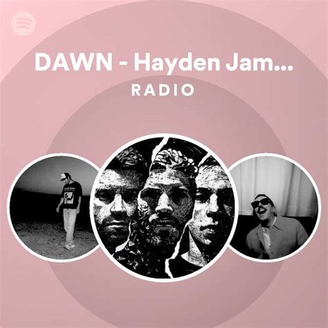 Dawn Hayden James Remix Radio Playlist By Spotify Spotify