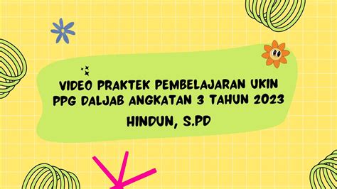 Praktik Pembelajaran Ukin Ppg Daljab Angkatan 3 Tahun 2023 [sub Materi Teks Laporan Hasil