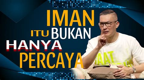 Iman Itu Bukan Hanya Percaya Ps Philip Mantofa Youtube