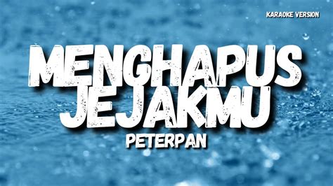 Menghapus Jejakmu Peterpan Karaoke Version YouTube