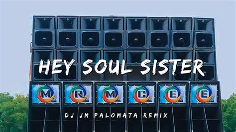 Hey Soul Sister Slow Remix 2024 Dj Jm Palomata Remix Bantres Music