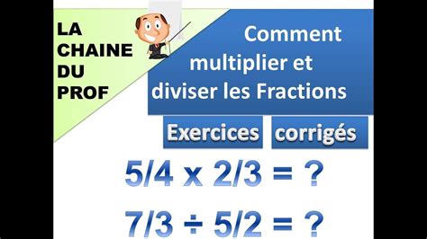 Comment Diviser Des Fractions Youtube