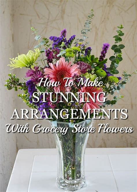 Turn Grocery Store Flowers Into A Stunning Arrangement Fresh Flowers