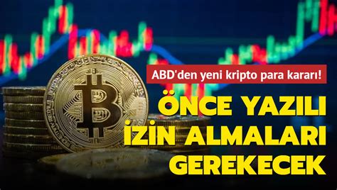 ABD den yeni kripto para kararı Önce yazılı izin almaları gerekecek