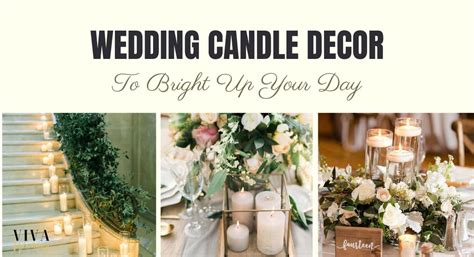 Elegant Wedding Candle Decor Ideas To Bright Up Your Day