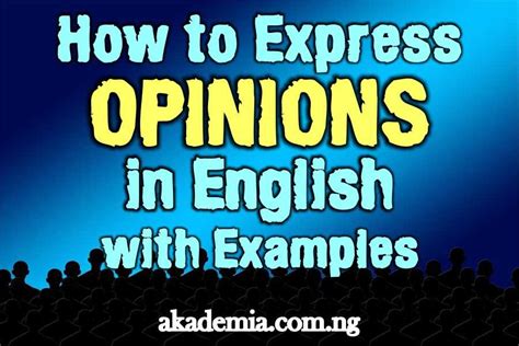 How To Express Opinions In English With Examples Akademia