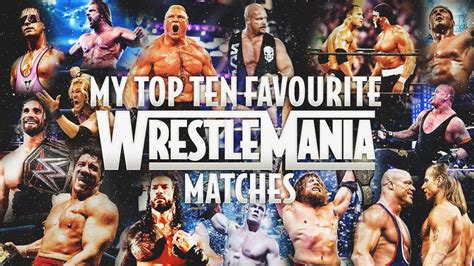 Top 10 Wwe Wrestlemania Matches Of The Last Decade