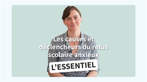 Les causes et les déclencheurs du refus scolaire anxieux les vidéos