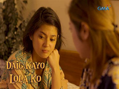 Daig Kayo Ng Lola Ko A Motherly Love Advice GMA Entertainment