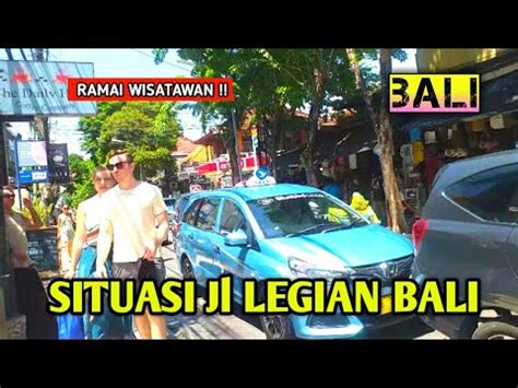 Bali Macet Situasi Bali Saat Ini Jl Legian Kuta Bali Youtube