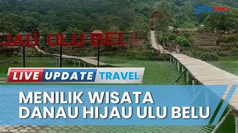 Danau Hijau Ulu Belu Di Tanggamus Punya Suasana Asri Hingga Villa Yang