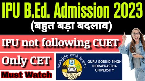 IP University B Ed Admission 2023 IPU Is Not Following CUET IPU CET