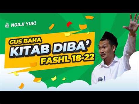 GUS BAHA KITAB DIBA FASHL 18 22 YouTube