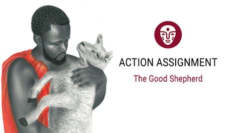 Action Assignment The Good Shepherd C S Lewis Institute