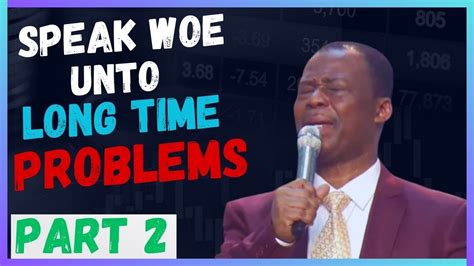 Speak Woe Unto Long Time Problems Part 2 Ii Dr D K Olukoya Youtube