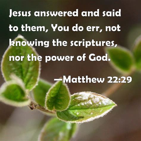 Matthew 2229 Jesus Answered And Said To Them You Do Err Not Knowing