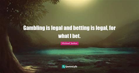 Best Bet Quotes With Images To Share And Download For Free At Quoteslyfe