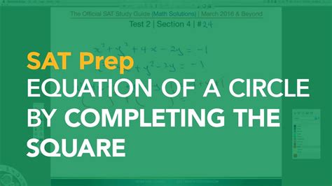 Sat Prep Equation Of A Circle By Completing The Square Youtube