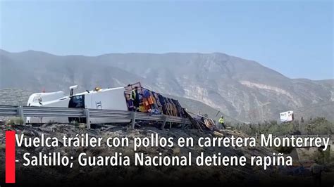 Vuelca tráiler con pollos en carretera Monterrey Saltillo Guardia