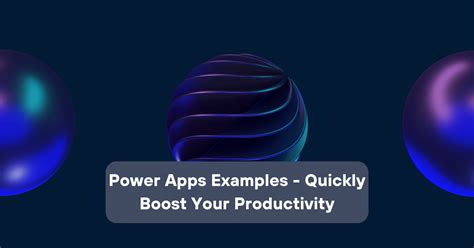 power apps examples quickly boost  productivity telefonica tech