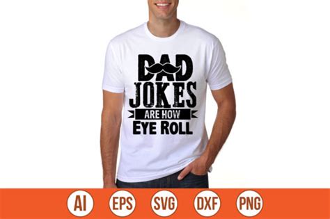 Dad Jokes Are How Eye Roll Svg T Shirt D Graphic By Craft Store