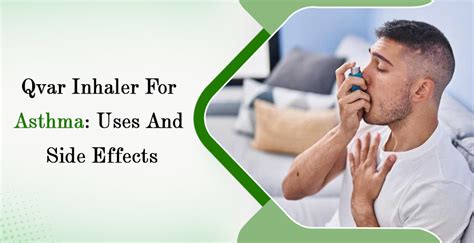 Qvar Inhaler For Asthma Uses And Side Effects