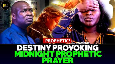 Destiny Provoking Midnight Prophetic Prayer Apostle Joshua Selman