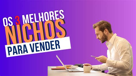 O Que Vender Online Veja Os 3 Melhores Nichos Para Ganhar DINHEIRO