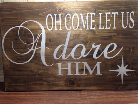 Oh Come Let Us Adore Him Wood Sign Christian Wood Sign Etsy