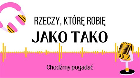 Rzeczy które robię jako tako Chodźmy pogadać YouTube